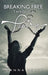 Breaking Free Through Poetry by Leanna Smith