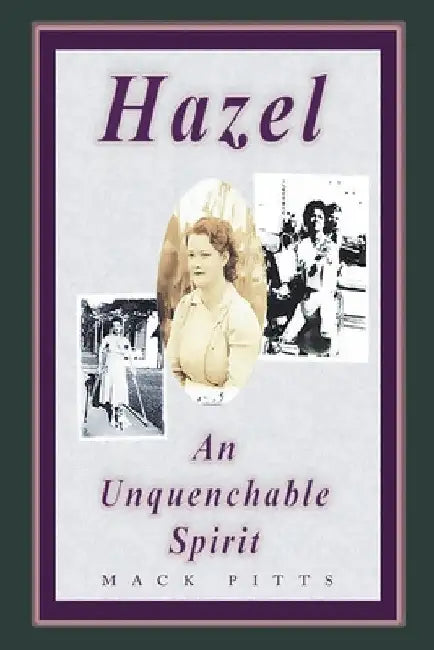 "Hazel, an Unquenchable Spirit" by Mack Pitts