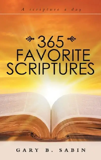 365 Favorite Scriptures by Gary B. Sabin