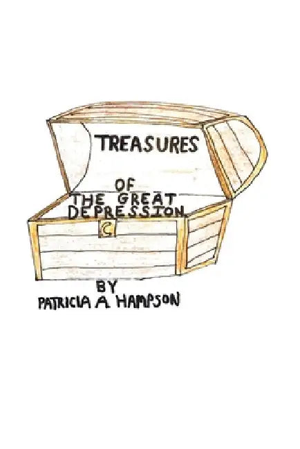 Treasures of the Great Depression by Patricia a. Hampson
