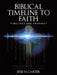 Biblical Timeline to Faith: Timelines and Prophecy by Jesse H. Carter