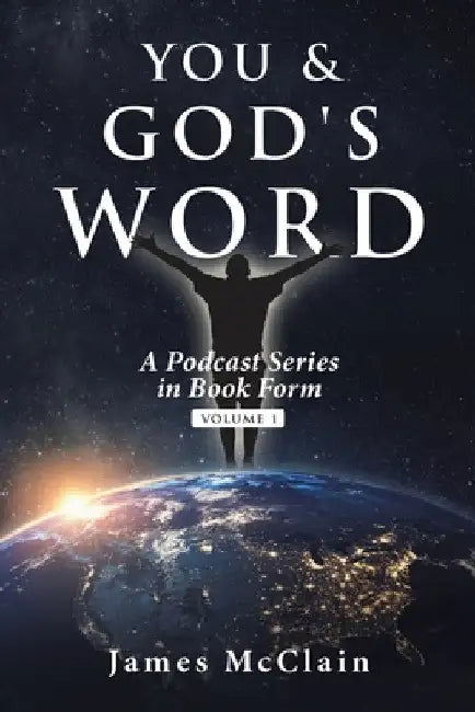 You & God's Word: A Podcast Series by James McClain