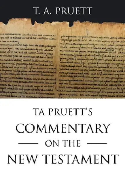 Ta Pruett's Commentary on the New Testament by T. a. Pruett