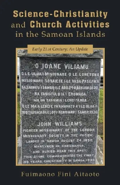 Science-Christianity and Church Activities in the Samoan Islands: Early 21.st Century: An Update by Fuimaono Fini Aitaoto