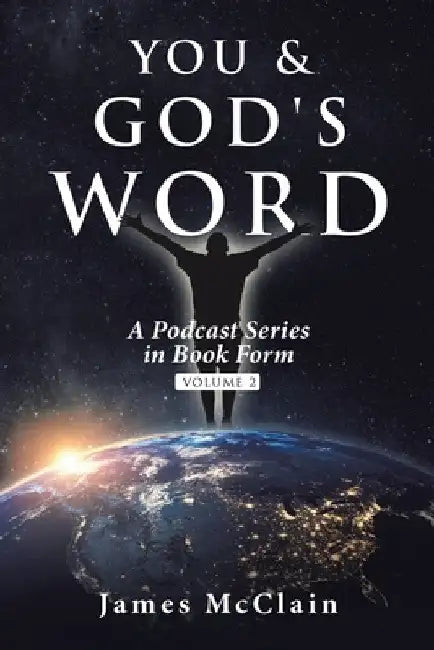 You & God's Word: A Podcast Series by James McClain