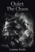 Quiet The Chaos by Leanna Smith