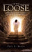 On The Loose: How Disappointment Can Open the Door to Something Deeper by Paul L. Smith