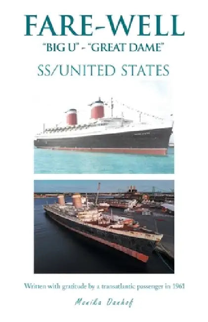 Fare-Well "Big U" - "Great Dame": Ss/United States by Monika Danhof