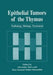 Epithelial Tumors of the Thymus: Pathology, Biology, Treatment by Astrid Hofer