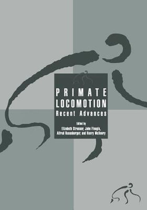 Primate Locomotion: Recent Advances by Elizabeth Strasser