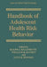 Handbook of Adolescent Health Risk Behavior by Ralph J. Diclemente
