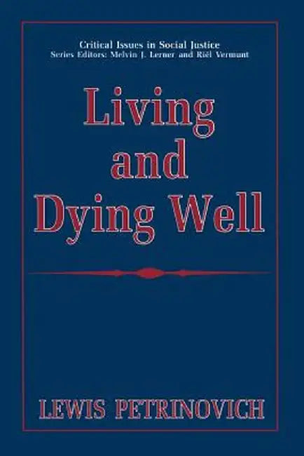 Living and Dying Well by Lewis Petrinovich