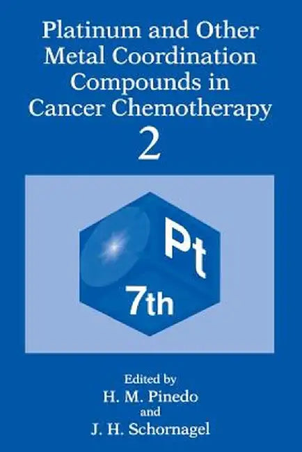Platinum and Other Metal Coordination Compounds in Cancer Chemotherapy 2 by Steef Van De Velde