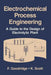 Electrochemical Process Engineering: A Guide to the Design of Electrolytic Plant by F. Goodridge