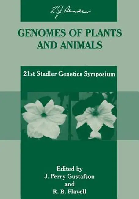 Genomes of Plants and Animals: 21st Stadler Genetics Symposium by J. Perry Gustafson