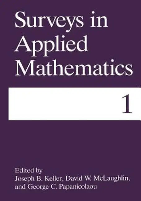 Surveys in Applied Mathematics by Joseph B. Keller