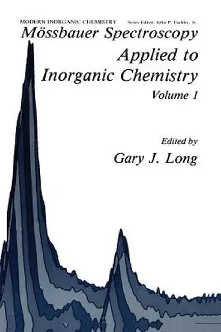 Mössbauer Spectroscopy Applied to Inorganic Chemistry by G. J. Long