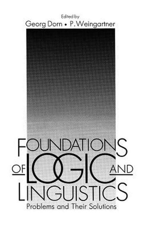 Foundations of Logic and Linguistics: Problems and Their Solutions by Georg Dorn