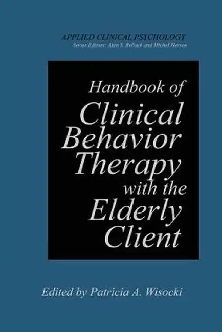 Handbook of Clinical Behavior Therapy with the Elderly Client by Patricia A. Wisocki