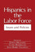 Hispanics in the Labor Force: Issues and Policies by Edwin Melendez