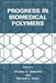 Progress in Biomedical Polymers by Charles G. Gebelein