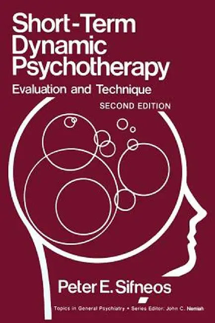 Short-Term Dynamic Psychotherapy: Evaluation and Technique by Peter E. Sifneos
