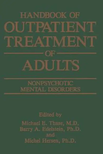 Handbook of Outpatient Treatment of Adults: Nonpsychotic Mental Disorders by Barry A. Edelstein