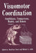 Visuomotor Coordination: Amphibians, Comparisons, Models, and Robots by Jorg Peter Ewert