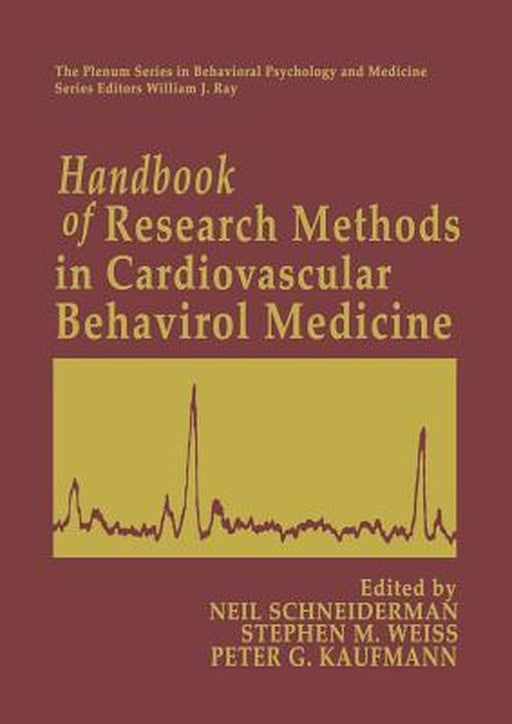 Handbook of Research Methods in Cardiovascular Behavioral Medicine by Neil Schneiderman