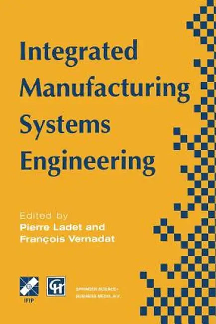 Integrated Manufacturing Systems Engineering by Pierre Ladet