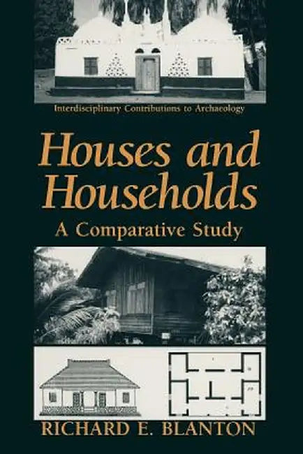 Houses and Households: A Comparative Study by Richard E. Blanton