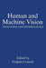 Human and Machine Vision: Analogies and Divergencies by Virginio Cantoni