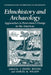 Ethnohistory and Archaeology: Approaches to Postcontact Change in the Americas by J. Daniel Rogers