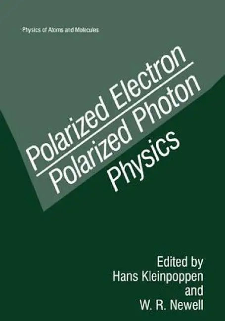 Polarized Electron/Polarized Photon Physics by Hans Kleinpoppen