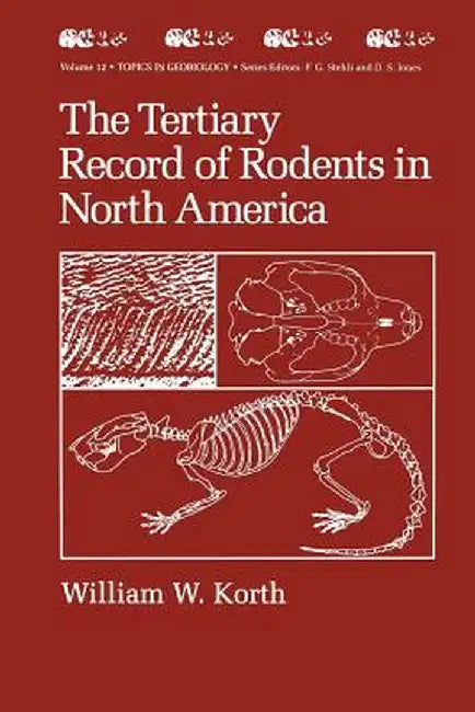 The Tertiary Record of Rodents in North America by William W. Korth