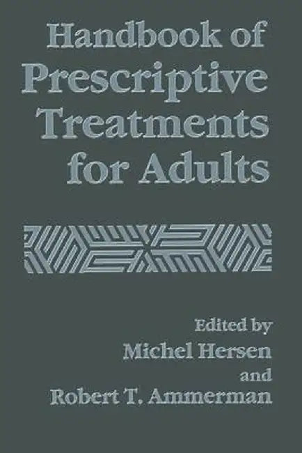 Handbook of Prescriptive Treatments for Adults by Robert T. Ammerman
