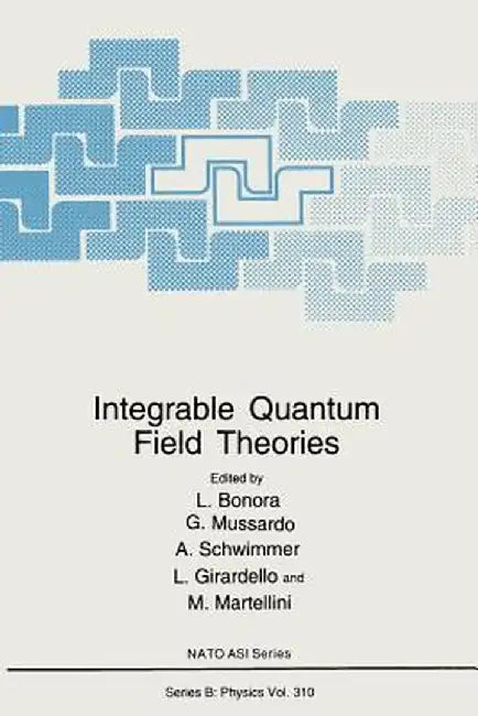 Integrable Quantum Field Theories by L. Bonora