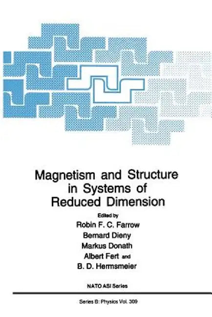 Magnetism and Structure in Systems of Reduced Dimension by Robin F. C. Farrow