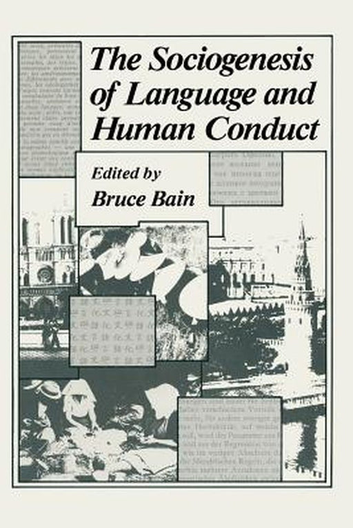The Sociogenesis of Language and Human Conduct by Bruce Bain