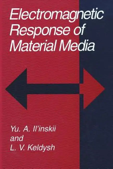 Electromagnetic Response of Material Media by Yu A. Il'inskii