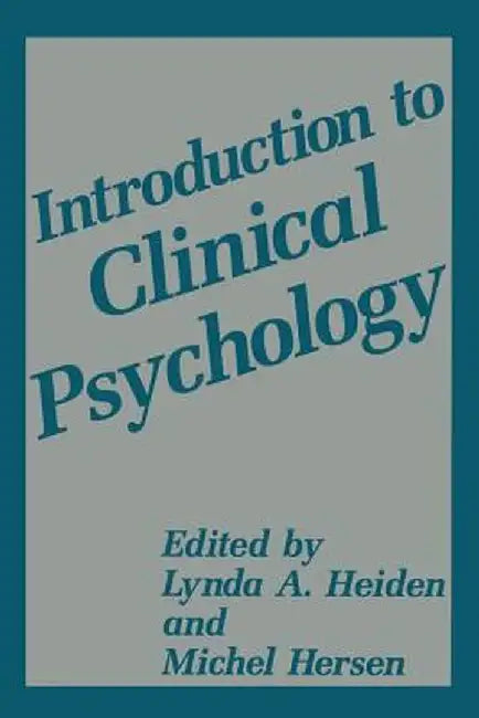 Introduction to Clinical Psychology by Lynda A. Heiden