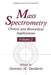 Mass Spectrometry: Clinical and Biomedical Applications by Dominic M. Desiderio