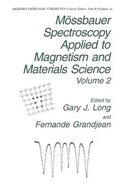 Mössbauer Spectroscopy Applied to Magnetism and Materials Science by G. J. Long