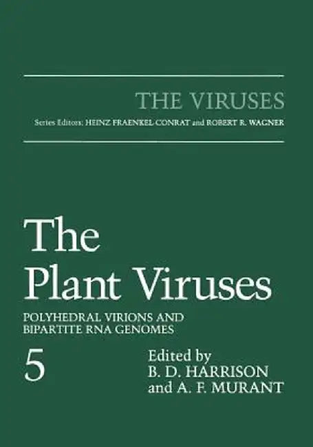 The Plant Viruses: Polyhedral Virions and Bipartite RNA Genomes by B. D. Harrison