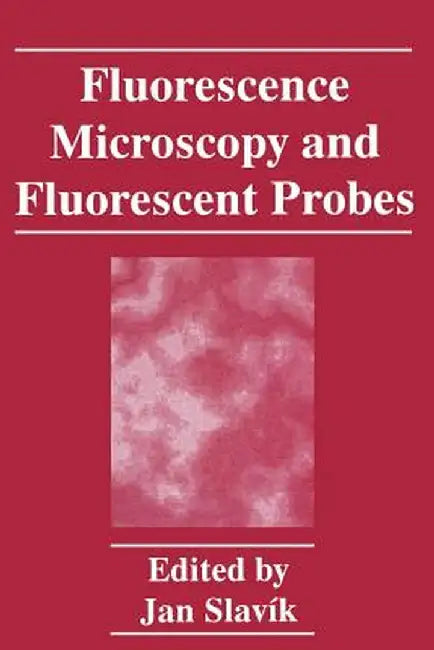 Fluorescence Microscopy and Fluorescent Probes by J. Slavík