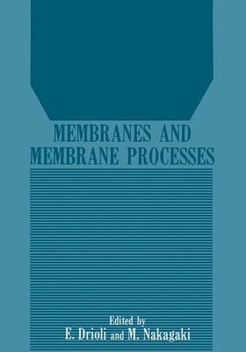 Membranes and Membrane Processes by Enrico Drioli