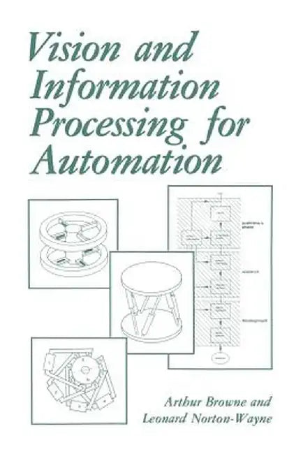 Vision and Information Processing for Automation by A. Browne