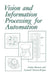 Vision and Information Processing for Automation by A. Browne