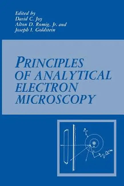 Principles of Analytical Electron Microscopy by Joseph Goldstein