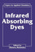 Infrared Absorbing Dyes by Masaru Matsuoka